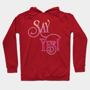 Say Yes! - 3D Hoodie